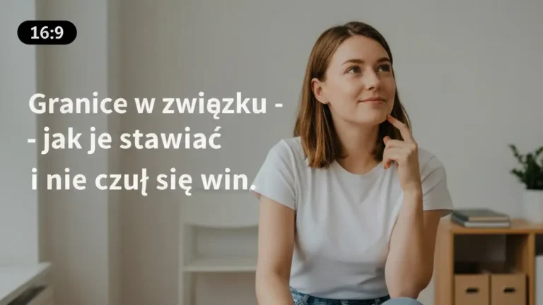 Granice w związku - jak je stawiać i nie czuć się winnym - hero image